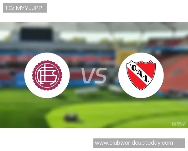 拉努斯与独立的激烈对决揭示阿根廷足球的魅力与竞争精神